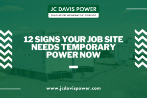 12 Signs Your Job Site Needs Temporary Power Now